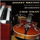 Jimmy Bruno With Special Guest Joey DeFrancesco - Like That